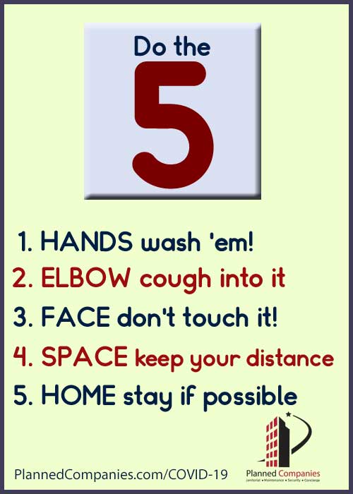 Do the Five for COVID protection. 1 wash hands, 2 cough into elbow 3. don't touch face 4. distance 5 stay home